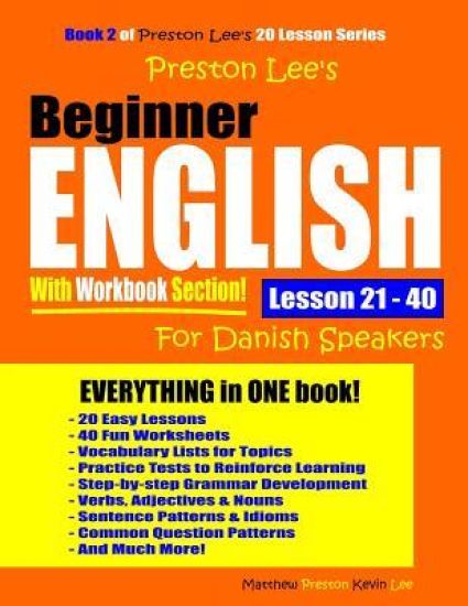 Preston Lee's Beginner English With Workbook Section Lesson 21 - 40 For Danish Speakers