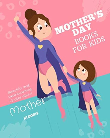 Mother's day books for kids: Beautiful and Heartwarming Quotes about Mother