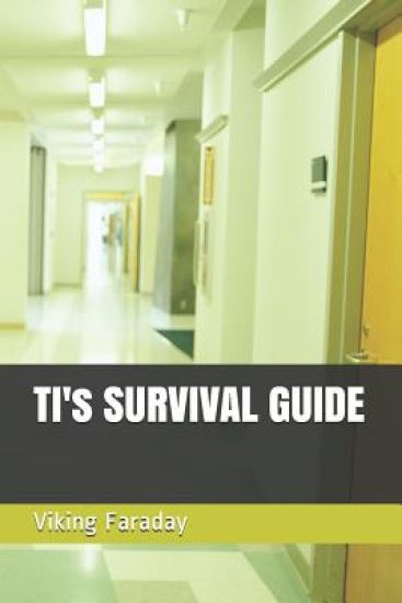 TI's SURVIVAL GUIDE By Viking Faraday