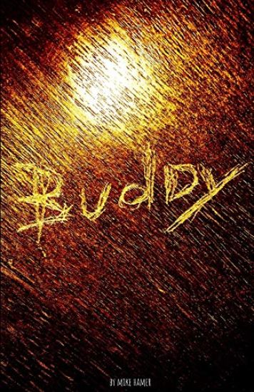 Buddy: A novelette by Mike Hamer