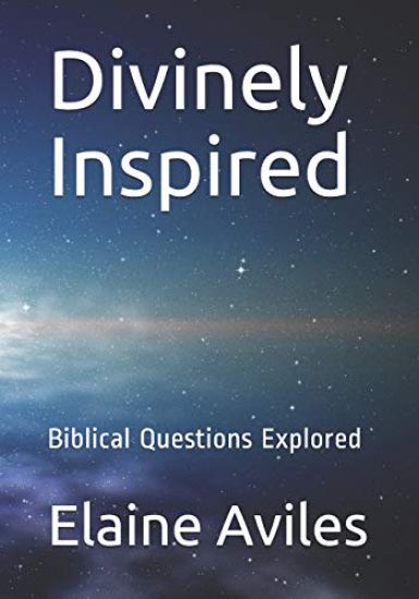Divinely Inspired: Biblical Questions Explored