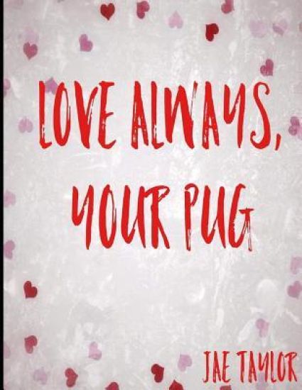 Love always, your pug.