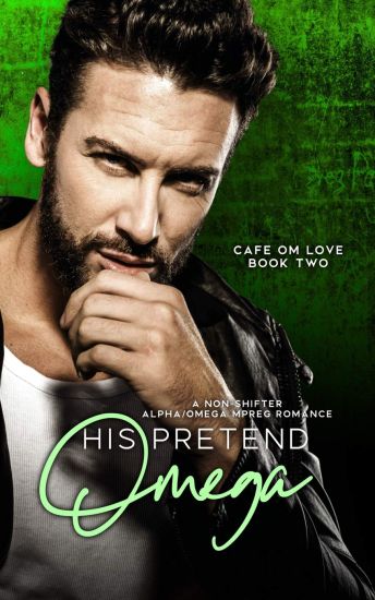 His Pretend Omega: Nonshifter MM Mpreg Romance