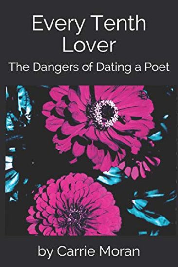 Every Tenth Lover: The Dangers of Dating a Poet