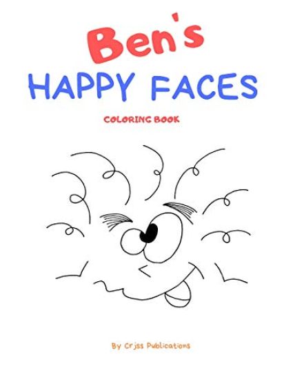 Ben's HAPPY FACES Coloring Book: A book with simple joyful faces to brighten up the day!