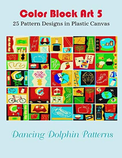 Color Block Art 5: 25 Pattern Designs in Plastic Canvas