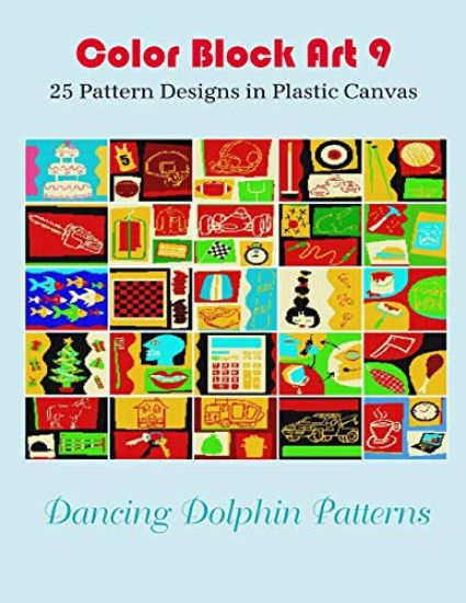 Color Block Art 9: 25 Pattern Designs in Plastic Canvas