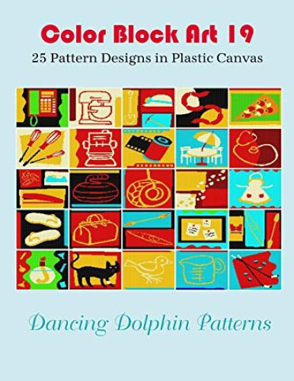 Color Block Art 19: 25 Pattern Designs in Plastic Canvas