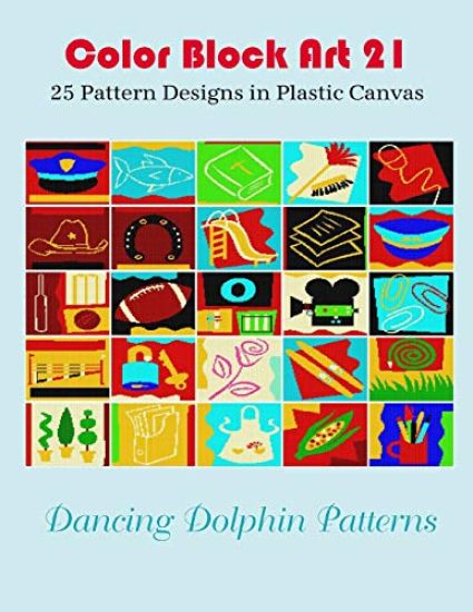 Color Block Art 21: 25 Pattern Designs in Plastic Canvas