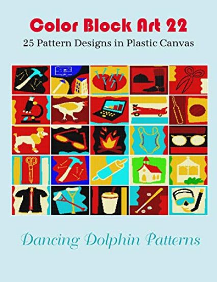 Color Block Art 22: 25 Pattern Designs in Plastic Canvas