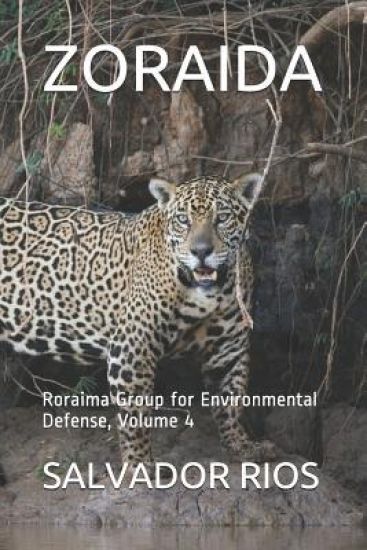 Zoraida: Roraima Group for Environmental Defense, Volume 4