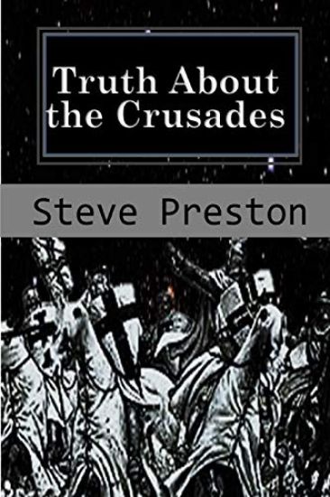 Truth About the Crusades: Who Caused the Crusades?