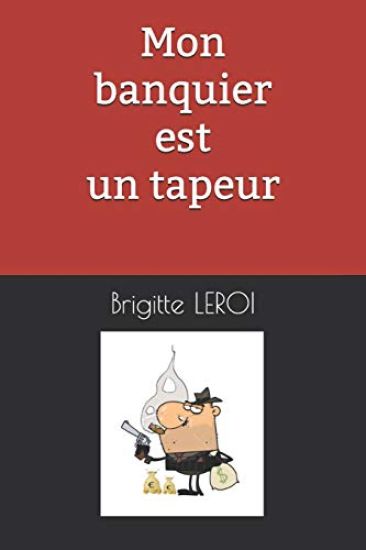 Mon banquier est un tapeur