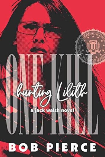 One Kill: Hunting Lilith: a Jack Walsh novel