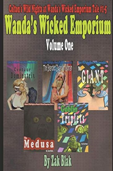Wanda's Wicked Emporium Volume One: Colton's Wild Nights at Wanda's Wicked Emporium Tales #1-5