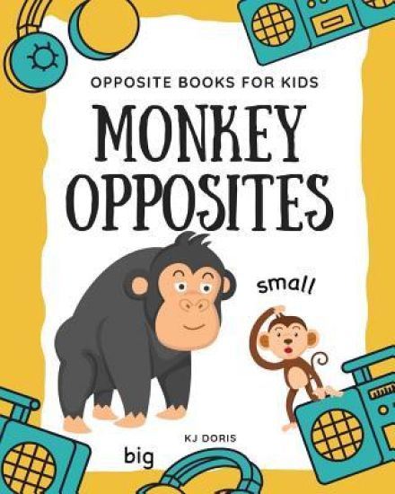 Monkey opposites: opposite books for kids