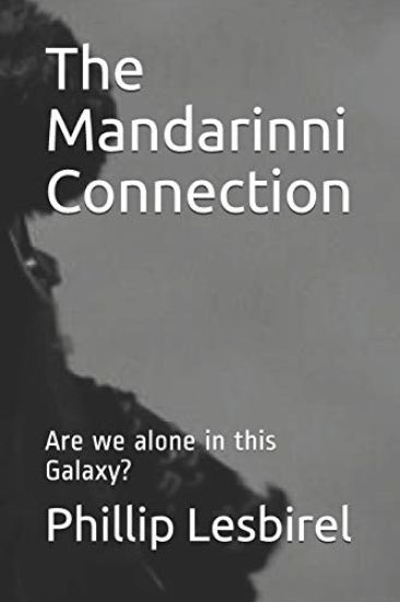 The Mandarinni Connection: Are we alone in this Galaxy?