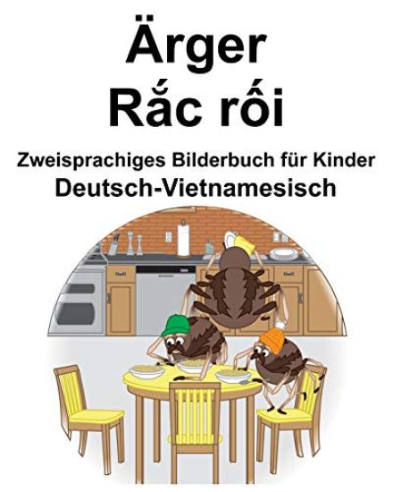 Deutsch-Vietnamesisch Ärger/Rắc rối Zweisprachiges Bilderbuch für Kinder