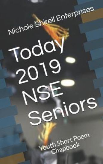 Today 2019 NSE Seniors: Youth Short Poem Chapbook