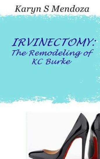 Irvinectomy: The Remodeling of KC Burke