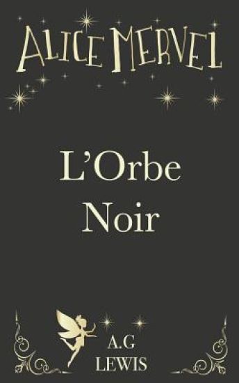Alice Mervel, L'Orbe Noir