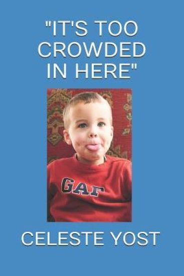 "it's Too Crowded in Here"