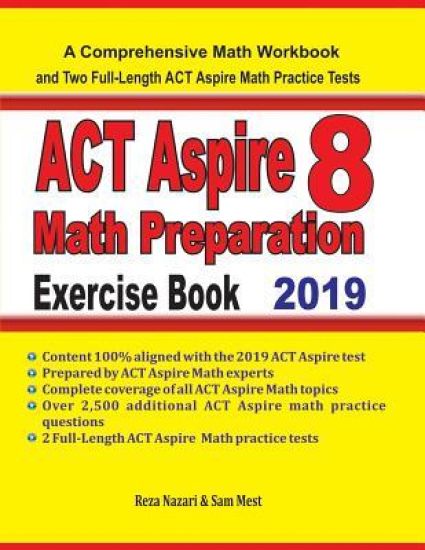 ACT Aspire 8 Math Preparation Exercise Book: A Comprehensive Math Workbook and Two Full-Length ACT Aspire 8 Math Practice Tests