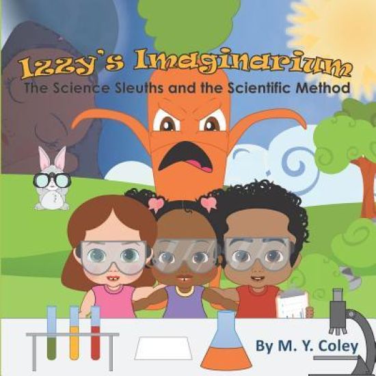 Izzy's Imaginarium: The Science Sleuths and the Scientific Method
