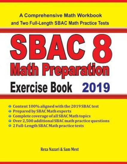 SBAC 8 Math Preparation Exercise Book: A Comprehensive Math Workbook and Two Full-Length SBAC 8 Math Practice Tests