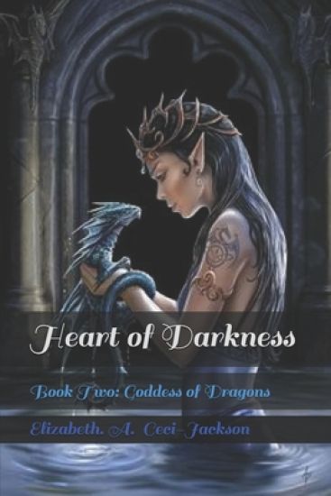Heart of Darkness: Book Two: Goddess of Dragons