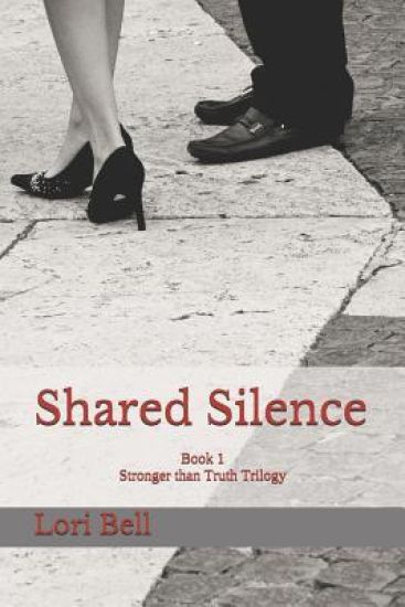 Shared Silence: Book 1 Stronger than Truth Trilogy