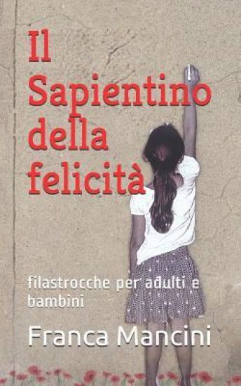 Il Sapientino della felicità: filastrocche per adulti e bambini