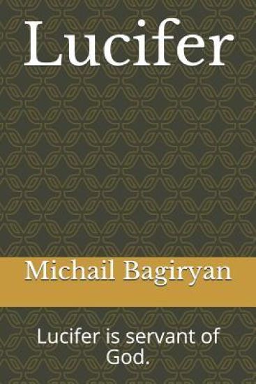 Lucifer: Lucifer is servant of God.