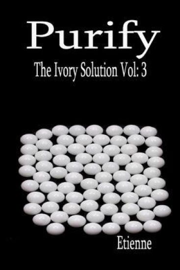 Purify (The Ivory Solution, Vol 3)
