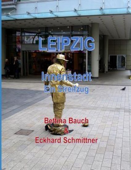 Leipzig: Innenstadt Ein Streifzug