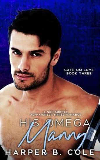 His Omega Manny: Nonshifter MM Mpreg Romance