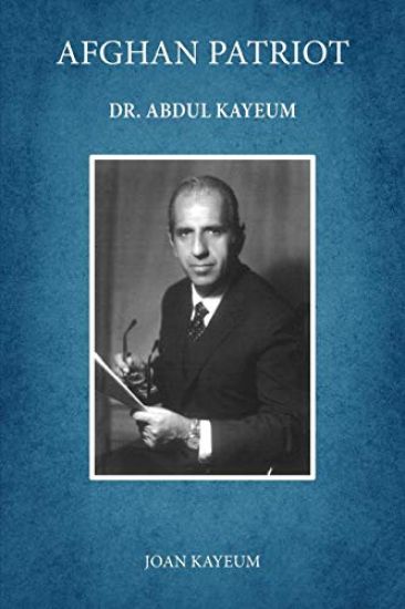 Afghan Patriot: Dr. Abdul Kayeum