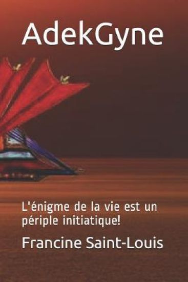AdekGyne: L'énigme de la vie est un périple initiatique!