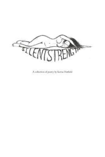 Silent Strength A collection of poetry by Kerisa Hatfield