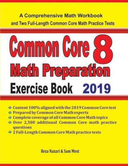 Common Core 8 Math Preparation Exercise Book: A Comprehensive Math Workbook and Two Full-Length Common Core 8 Math Practice Tests