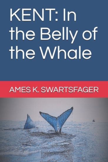 Kent: In the Belly of the Whale