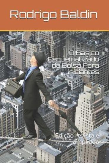 O Básico Esquematizado da Bolsa Para iniciantes: Edição revista e ampliada