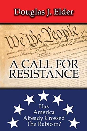 A Call for Resistance: Has America Already Crossed the Rubicon?