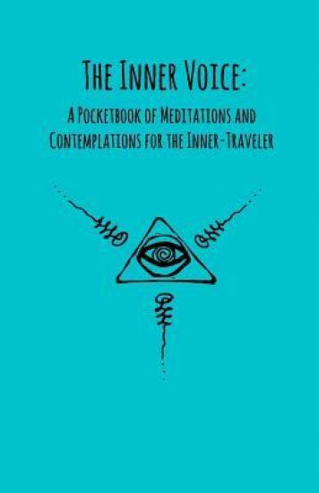 The Inner Voice: A Pocketbook of Meditations and Contemplations for the Inner-Traveler