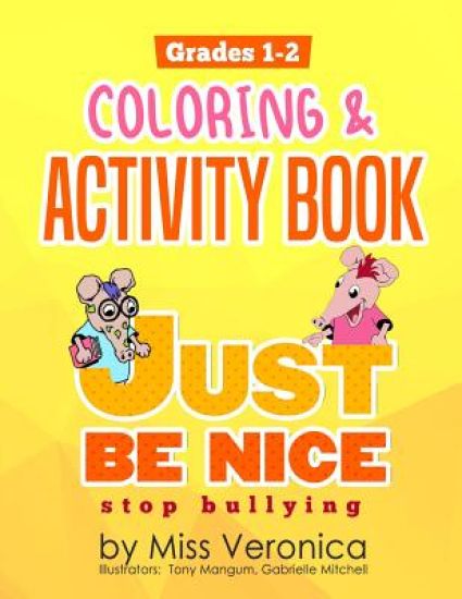 Just Be Nice Stop Bullying: Coloring & Activites Book