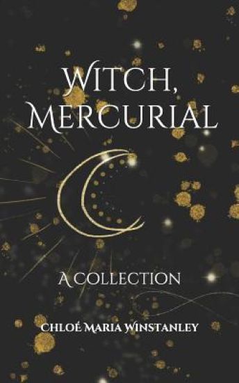 Witch, Mercurial: A Collection
