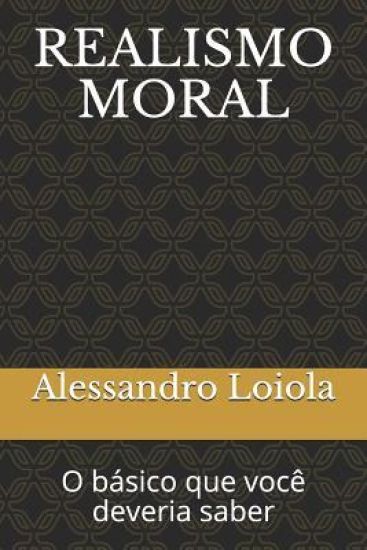 Realismo Moral: O básico que você deveria saber