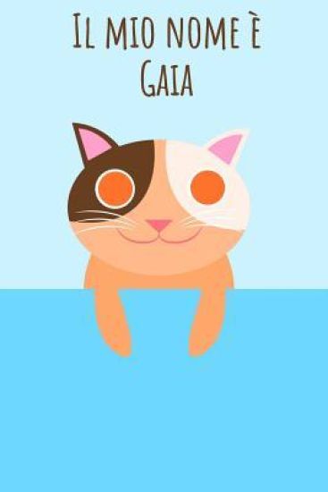 Il mio nome è Gaia: Il tuo libro da colorare personale, in modo che tutti conoscano il tuo nome - Quaderno - Libro per ragazzi - Blocco da