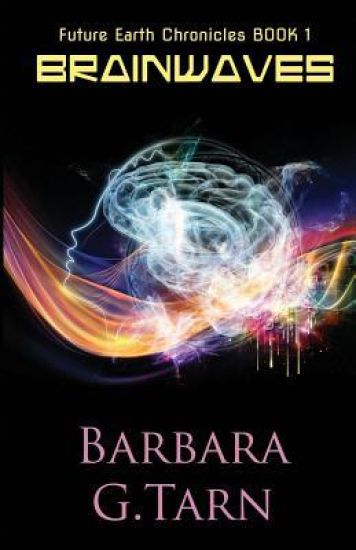 Brainwaves: Future Earth Chronicles Book 1