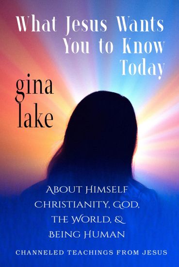 What Jesus Wants You to Know Today: About Himself, Christianity, God, the World, and Being Human